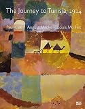The journey to Tunisia, 1914 : Paul Klee, August Macke, Louis Moilliet
