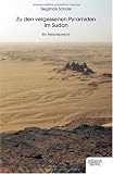 Zu den vergessenen Pyramiden im Sudan