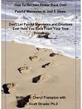 Reclaim Power Back Over Painful Memories in 5 Steps