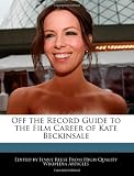 Off the Record Guide to the Film Career of Kate Beckinsale