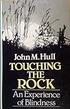 Touching the rock : an experience of blindness