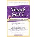 Thank God I (Short Stories of Inspiration for Every Situation) (Volume 3) (Paperback)