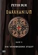 Darkhanium Band II. Die verborgene Stadt