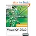 Microsoft Visual C# 2010 - Das Entwicklerbuch: Grundlagen, Techniken, Profi-Know-how