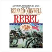 Rebel: Nathaniel Starbuck Chronicles Book I | [Bernard Cornwell]