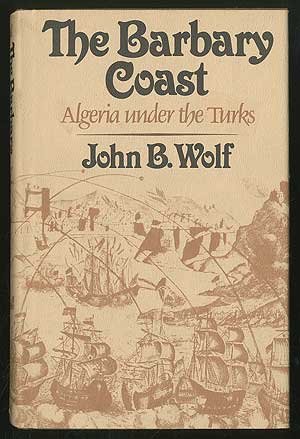 The Barbary Coast: Algeria under the Turks