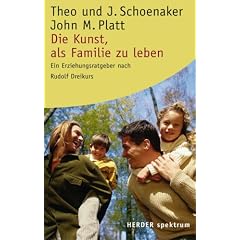 Die Kunst, als Familie zu leben: Ein Erziehungsratgeber nach Rudolf Dreikurs (HERDER spektrum)