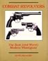 Combat Revolvers: The Best (And Worst) Of Modern Wheelguns (And Worst Modern Wheelguns)