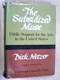 The subsidized muse : public support for the arts in the United States