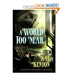 A World Too Near (Entire and the Rose, Book 2)