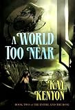 A World Too Near: Book Two of The Entire and The Rose (The Entire and The Rose 2)