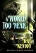 A World Too Near: Book Two of ...
