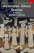 Australian Ghost Stories (Tales of Mystery & the Supernatural)