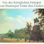 Von der K�niglichen Hofoper zur Staatsoper Unter den Linden