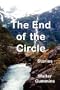 The End of the Circle: Stories