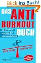 Das Anti-Burnout-Buch: Die wirksamste Strategie zur Stressbew�ltigung