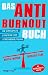 Bücher : Das Anti-Burnout-Buch: Die wirksamste Strategie zur Stressbewältigung