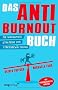 Das Anti-Burnout-Buch: Die wirksamste Strategie zur Stressbew�ltigung