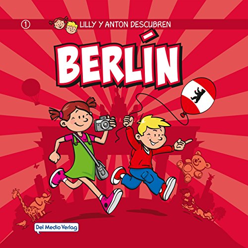 Lilly y Anton descubren Berlín (Spanish Edition)
