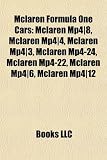 McLaren Formula One Cars: McLaren Mp4-8, McLaren Mp4-4, McLaren Mp4-3, McLaren Mp4-24, McLaren Mp4-22, McLaren Mp4-6, McLaren Mp4-12