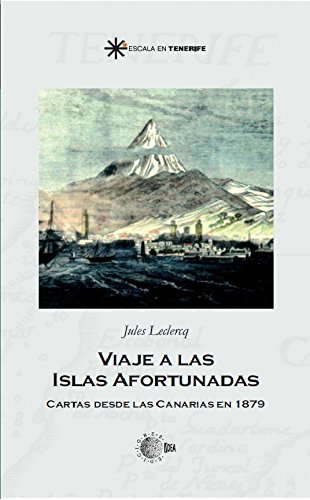 Viaje a las islas afortunadas. Cartas desde canarias en 1879 (Escala en Tenerife) (Spanish Edition)