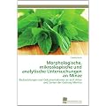 Morphologische, mikroskopische und analytische Untersuchungen an Minze: Beobachtungen und Dokumentationen an acht Arten und Sorten der Gattung Mentha