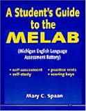 A Student's Guide to the MELAB: Michigan English Language Assessment Battery
