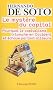 Le myst�re du capital : Pourquoi le capitalisme triomphe en Occident et �choue partout ailleurs