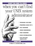 What You Need To Know: when you can't find your UNIX system administrator