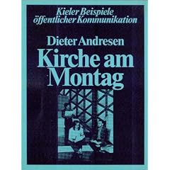Kirche am Montag. Kieler Beispiele �ffentlicher Kommunikation