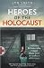 Heroes of the Holocaust: Ordinary Britons who risked their lives to make a difference