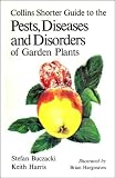 Collins shorter guide to the pests, diseases and disorders of garden plants