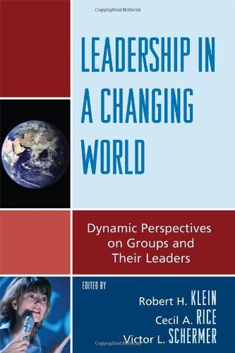 Leadership in a Changing World: Dynamic Perspectives on Groups and Their Leaders