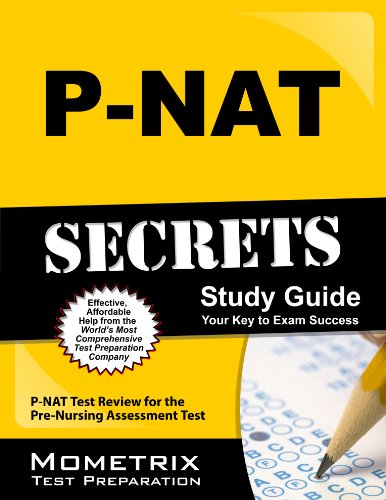 P-NAT Secrets Study Guide: P-NAT Test Review for the Pre-Nursing Assessment Test (Secrets (Mometrix))