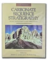 Carbonate Sequence Stratigraphy: Recent Developments and Applications - Includes Map (AAPG Memoir) (Aapg Memoir)