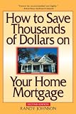 How to Save Thousands of Dollars on Your Home Mortgage, 2nd Edition