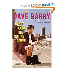 Dave Barry Is Not Taking This Sitting Down