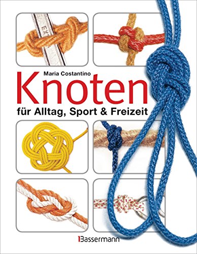 Knoten: für Alltag, Sport & Freizeit (German Edition)