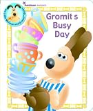Gromits Busy Day (Wallace & Gromit)