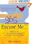 365 Excuse Me...: Daily Inspirations That Empower and Inspire
