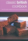 Classic British Cookbook: Over 50 Recipes Inspired by the Flavour of the British Isles (Cookery)