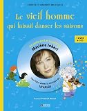 Le vieil homme qui faisait danser les saisons : Pour faire aimer la musique de Vivaldi (1CD audio)
