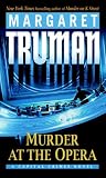 Murder at the Opera: A Capital Crimes Novel (Truman, Margaret, Capital Crimes Series.) Margaret Truman