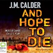 And Hope to Die | [J.M. Calder]