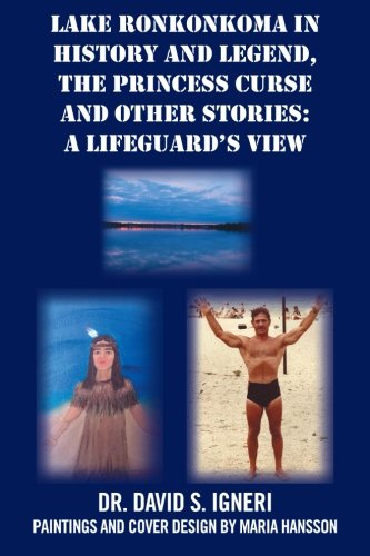 Lake Ronkonkoma in History and Legend, The Princess Curse and Other Stories: A Lifeguard's View