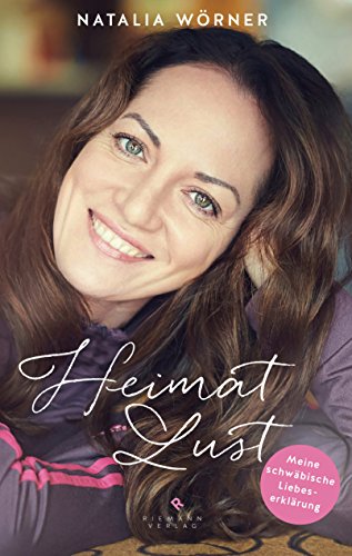 Heimat-Lust: Meine schwäbische Liebeserklärung (German Edition)