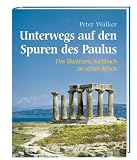 Unterwegs auf den Spuren des Paulus: Das illustrierte Sachbuch zu seinen Reisen