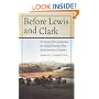Before Lewis and Clark: The Story of the Chouteaus, the French Dynasty That Ruled America's Frontier