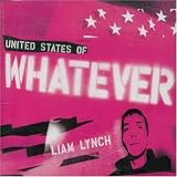 Liam Lynch - United States of Whatever