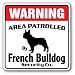 FRENCH BULLDOG -Security Sign- Area Patrolled by pet signs
